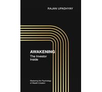 AWAKENING The Investor Inside: Mastering the Psychology of Wealth