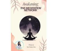Awakening: The Meditation Network: A Conscious System for Inner Clarity, Energetic Alignment, and Excellence in Life