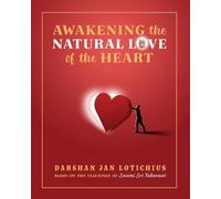 Awakening the Natural Love of the Heart