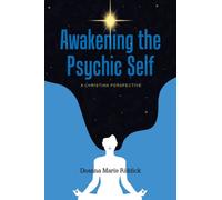 Awakening the Psychic Self : A Christian Perspective