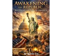Awakening The Republic: Restoring the Soul of America