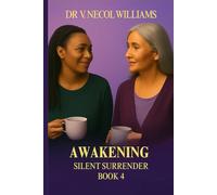 Awakening: The Silent Surrender-Book 4 (Awakening-The Invitation Book)