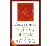 Awakening the Sleeping Buddha: The Twelfth Tai Situpa