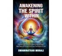AWAKENING THE SPIRIT WITHIN: Discover Inner Peace, Gain Clarity of Thought and Emotional Grace Rooted in The Sacred Rhythm of Life