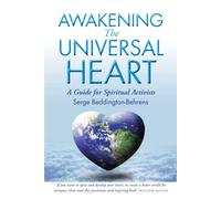 Awakening The Universal Heart: A Guide for Spiritual Activists