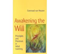 Awakening the Will: Principles and Processes in Adult Learning