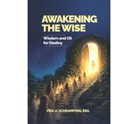 Awakening The Wise: Wisdom & Oil For Destiny