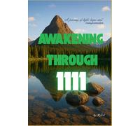 Awakening through 1111: Angel number 1111 : Eighty strong words I Embracing the Hidden Path of Transformation , A Journey Beyond the Veil of Consciousness I 6 x 9 inches.