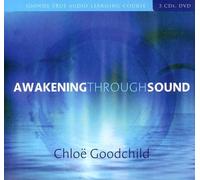 Awakening Through Sound by Chloe Goodchild (2007-10-02)