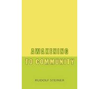 Awakening to Community by Rudolf Steiner (2016-05-09)