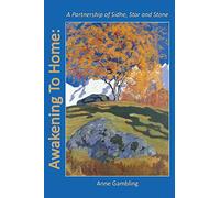 Awakening To Home: A Partnership of Sidhe, Star and Stone