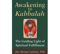 Awakening to Kabbalah: The Guiding Light of Spiritual Fulfillment