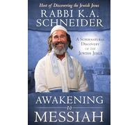 Awakening to Messiah: A Supernatural Discovery of the Jewish Jesus