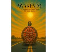 Awakening: To My First Encounter With My Spirit Guides