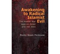 Awakening to Radical Islamist Evil : The Hamas War against Israel and the Jews