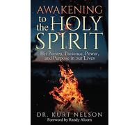 Awakening to the Holy Spirit: Person, Presence, Power, Purpose in Our Lives