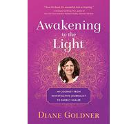Awakening to the Light: My Journey from Investigative Journalist to Energy Healer