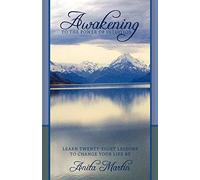 Awakening To The Power Of Intuition: Learn Twenty-Eight Lessons to Change Your Life