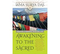 Awakening to the Sacred: Creating a Personal Spiritual Life