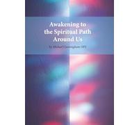 Awakening to the Spiritual Path Around Us: Noticing the Sacred