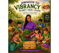 Awakening To Vibrancy: Plant, Pick & Plate