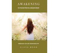 Awakening to Your Twin Flame Journey: Embracing Love and Transformation: 2 (Spirituality & Relationships)