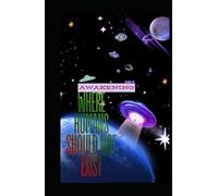 AWAKENING: Where Humans Should Not Exist ( future society science fiction ) (Where Humans Should Not Exist { Alien Invasion (fits discovery theme) })