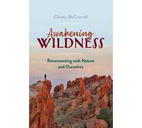 Awakening Wildness : Reconnecting with Nature and Ourselves