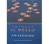 Awakening: Written by Anthony De Mello, 2003 Edition, Publisher: Image Books [Paperback]