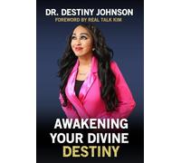 Awakening Your Divine Destiny: Turn Pain into Purpose. Break Free from Limitations. Walk Boldly in Your Divine Destiny.