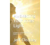 Awakening Your Inner Light: A Guide to Living with Spirit in the Modern World: A spiritual guide to conscious living, forgiveness, resilience, and everyday enlightenment (I Walk Amongst God`s)