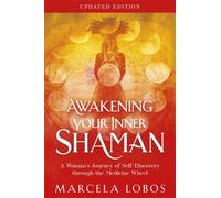 Awakening Your Inner Shaman (Updated Edition) : A Woman's Journey of Self-Discovery through the Medicine Wheel