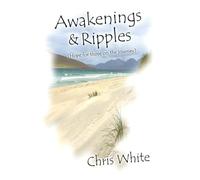Awakenings & Ripples: (Hope For Those On The Journey)