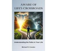 Aware of Life's Crossroads: Understanding the Paths of Your Life