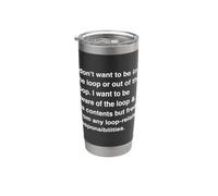 Aware of The Loop But Free from Loop Responsibilities Humor Stainless Steel Insulated Tumbler