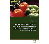 AWARENESS AND USE OF VALUE ADDITION METHODS OF SELECTED VEGETABLES: GROWN BY GROWERS IN PUNJAB