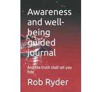 Awareness and well-being guided journal: And the truth shall set you free
