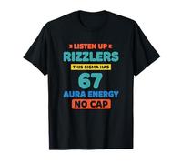 Awareness Listen Up Rizzlers This Sigma Has 67 Aura Energy T-Shirt