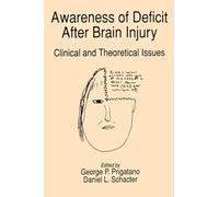 Awareness of Deficit After Brain Injury: Clinical and Theoretical Issues