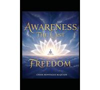 Awareness The Last Freedom
