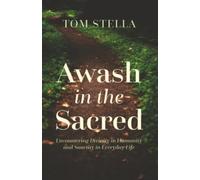 Awash in the Sacred: Encountering Divinity in Humanity and Sanctity in Everyday Life