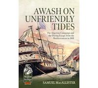 Awash on Unfriendly Tides: The Algeciras Campaign of 1801 (From Reason to Revolution 1721-1815)