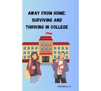 Away from Home: Surviving and Thriving in College