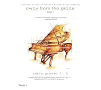 Away From the Grade - Book 1 (Hey Presto! Piano Method Book 2): A Musical Journey Beyond Exam Repertoire