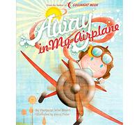 Away in My Airplane (Margaret Wise Brown Classics)