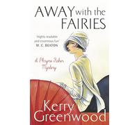 Away with the Fairies: Kerry Greenwood (Phryne Fisher)