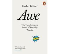 Awe: The Transformative Power of Everyday Wonder by Prof. Dacher Keltner Paperba