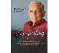 Awefeeling: How You Can Decrease Pain, Break Negative Patterns, and Find Peace in Only 31⁄2 Minutes a Day