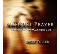 AweGust Prayer: Thirty-one Day Walk With God