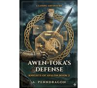 Awen-Toka’s Defense: The Sovereign Citadel: 2 (Knights of Avalon)